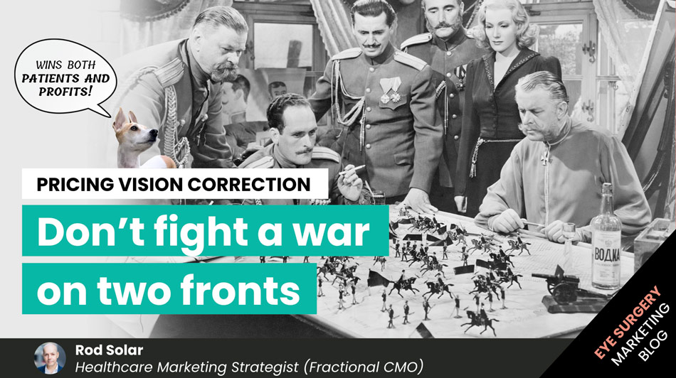 Pricing vision correction-Don’t fight a war on two fronts-LiveseySolar-laser-eye-surgery-marketing