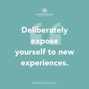 Creativity-Exercise-Deliberately-expose-yourself-to-new-experiences-LiveseySolar-laser-eye-surgery-marketing