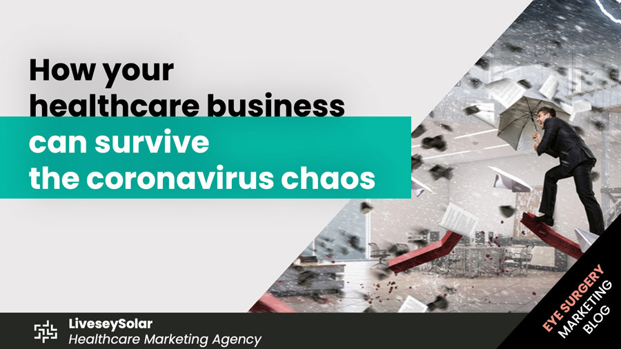 How-your-healthcare-business-can-survive-the-coronavirus-chaos-liveseySolar-laser-eye-surgery-marketing