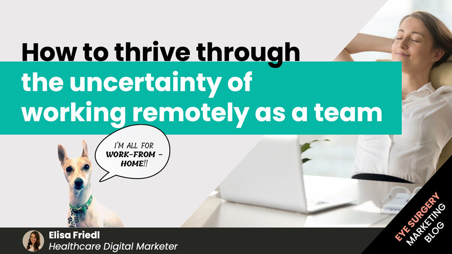 How-to-thrive-through-the-uncertainty-of-working-remotely-as-a-team-liveseySolar-laser-eye-surgery-marketing