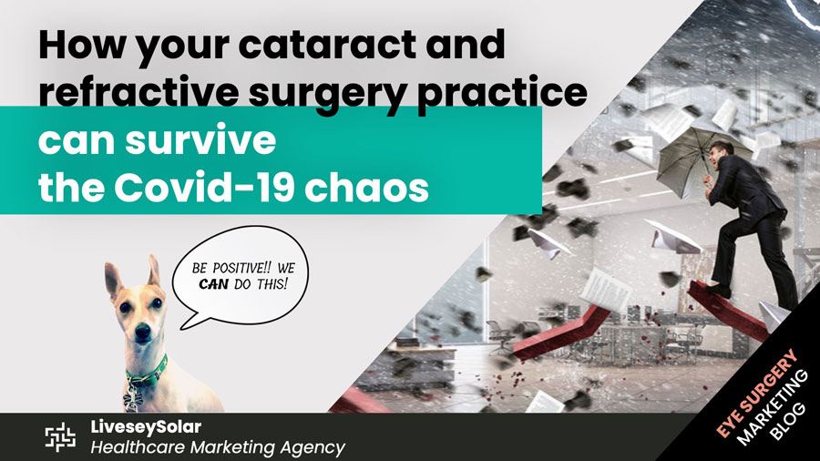 How-your-cataract-and-refractive-surgery-practice-can-survive-the-Covid-19-chaos-liveseySolar-laser-eye-surgery-marketing