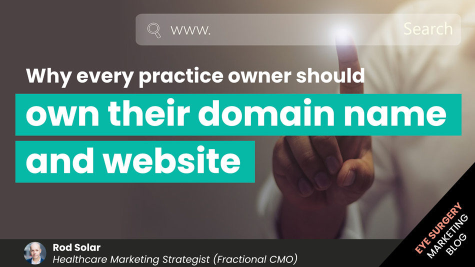 Why-every-practice-owner-should-own-their-domain-name-and-website-LiveseySolar-laser-eye-surgery-marketing
