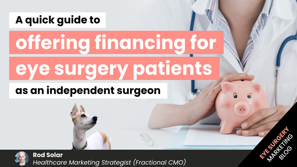 A-quick-guide-to-offering-financing-for-eye-surgery-patients-as-an-independent-surgeon-LiveseySolar-laser-eye-surgery-marketing