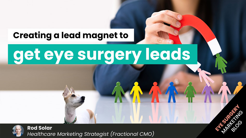 Creating-a-lead-magnet-to-get-eye-surgery-leads-LiveseySolar-laser-eye-surgery-marketing