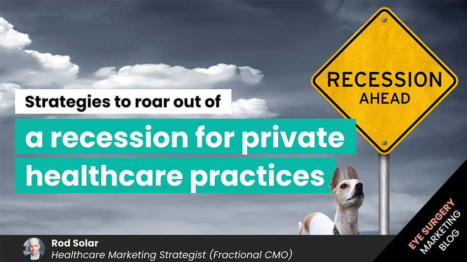 Strategies-to-roar-out-of-a-recession-for-private-healthcare-practices-LiveseySolar-laser-eye-surgery-marketing