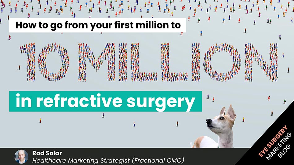 How-to-go-from-your-first-million-to-10-million-in-refractive-surgery-practice