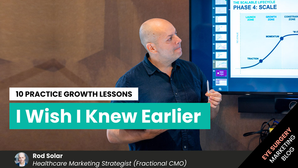 10-PRACTICE-GROWTH-LESSONS-I-Wish-I-Knew-Earlier-LiveseySolar-laser-eye-surgery-marketing