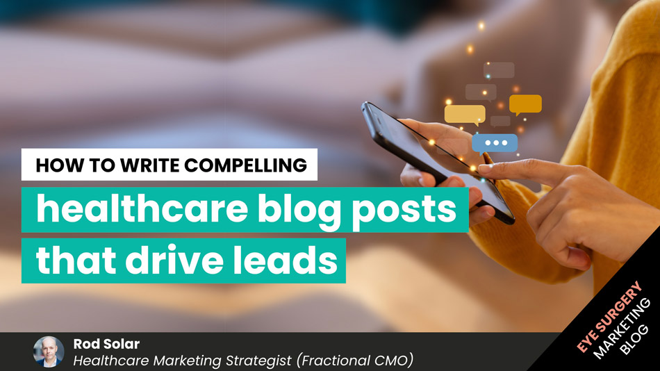 How-to-write-compelling-healthcare-blog-posts-that-drive-leads-LiveseySolar-laser-eye-surgery-marketing