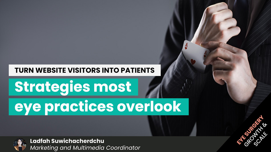 Turn-website-visitors-into-patients-strategies-most-eye-practices-overlook-LiveseySolar-laser-eye-surgery-marketing
