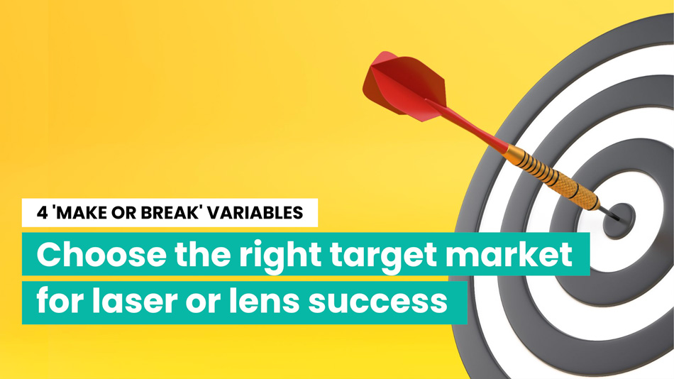 4-‘MAKE-OR-BREAK’-VARIABLES-Choose-the-right-target-market-for-laser-or-lens-success-LiveseySolar-laser-eye-surgery-marketing